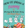 How to Draw a Bunny and drawings of the easter bunny (Drawing with Simple Shapes): easy easter bunny drawings