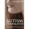 Autism Translated: Five Steps to Help You Understand & Connect With Teens and Adults on the Spectrum