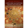 Categorically Jewish, Distinctly Polish: Polish Jewish History Reflected and Refracted
