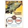 Hollywood Presents Jules Verne: The Father of Science Fiction on Screen