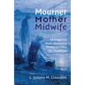 Mourner, Mother, Midwife: Reimagining God's Delivering Presence in the Old Testament