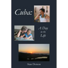 Cuba: A Day in the Life