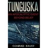 Tunguska: An Apocalyptic Event Beyond Belief
