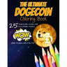 The Ultimate Dogecoin Coloring Book: A Fun Coloring Gift Book For Kids and Adults For Any Dogecoin DOGE crypto fan and cryptocurrency HODLer