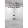 There Was A Little Girl In The Corner