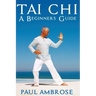 Tai Chi: Beginners Guide to Tai Chi