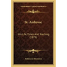 St. Ambrose: His Life, Times and Teaching (1879)