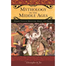Mythology in the Middle Ages: Heroic Tales of Monsters, Magic, and Might