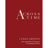 Across Time: Cuban Artists from vanguardist to contemporaries