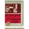 Midnight at the Dragon Cafe
