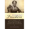 Forging Freedom: Black Women and the Pursuit of Liberty in Antebellum Charleston