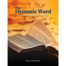 The Dynamic Word: A Revelation of the Christian walk