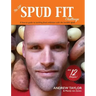 The DIY Spud Fit Challenge: A How-To Guide To Tackling Food Addiction With The Humble Spud
