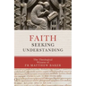 Faith Seeking Understanding: The Theological Witness of Fr Matthew Baker