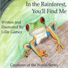 In the Rainforest, You'll Find Me: A Story of Adventure Discovering Creatures of the Rainforest