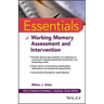 Essentials of Working Memory Assessment and Intervention