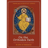 On the Orthodox Faith: Volume 3 of the Fount of Knowledge