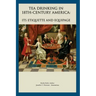 Tea Drinking in 18th Century America: Its Etiquette and Equipage