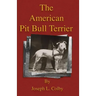 The American Pit Bull Terrier (History of Fighting Dogs Series)
