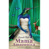 Mama Amazonica