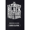 The Ultimate Black History Trivia Book