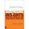 Surprising Insights from the Unchurched and Proven Ways to Reach Them