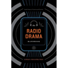 The Radio Drama Handbook