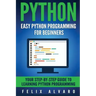 Python: Easy Python Programming For Beginners, Your Guide to Learning Python