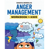 Anger Management Workbook for Kids: 50 Fun Activities to Help Children Stay Calm and Make Better Choices When They Feel Mad
