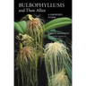 Bulbophyllums and Their Allies