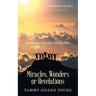 Miracles, Wonders or Revelations: You Choose Volume 1