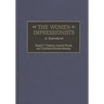 The Women Impressionists: A Sourcebook