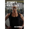 Becoming a Health Coach: A Comprehensive Guide to Integrative Wellness