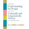 Using Understanding by Design in the Culturally and Linguistically Diverse Classroom