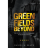 Green Fields Beyond: The Story of the Sherbrooke Fusilier Regiment