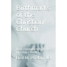 Birthmarks of the Christian Church: Basic Fundamentals of the Christian Church
