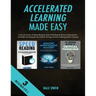 Accelerated Learning Made Easy 3 Books in 1: Learn the Secrets of Speed Reading, Critical Thinking & Memory Improvement, and Skills & Techniques For P