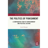 The Politics of Punishment: A Comparative Study of Imprisonment and Political Culture