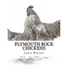 Plymouth Rock Chickens: From The Book of Poultry