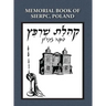 Memorial (Yizkor) Book of the Community of Sierpc, Poland - Translation of Kehilat Sierpc; Sefer Zikaron