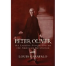 Peter Oliver: the Loyalist Perspective on the American Revolution