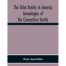 The Stiles Family In America. Genealogies Of The Connecticut Family