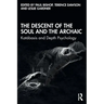 The Descent of the Soul and the Archaic: Katábasis and Depth Psychology