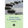 Twelve Steps to Spiritual Health