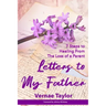 Letters to my Father: 7 Steps to Healing From The Loss of a Parent