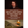 Grace Abounding To The Chief of Sinners: New Large Print Edition with Biblical References from KJV