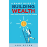 A Smart Guide to Building Wealth: Money Moves Your Parents Wish They Had Made