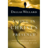 Living in Christ's Presence: Final Words on Heaven and the Kingdom of God