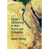 Egypt's Diplomacy in War, Peace and Transition