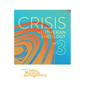 Crisis in Lutheran Theology, Vol. 3: The Validity and Relevance of Historic Lutheranism vs. Its Contemporary Rivals Volume 3